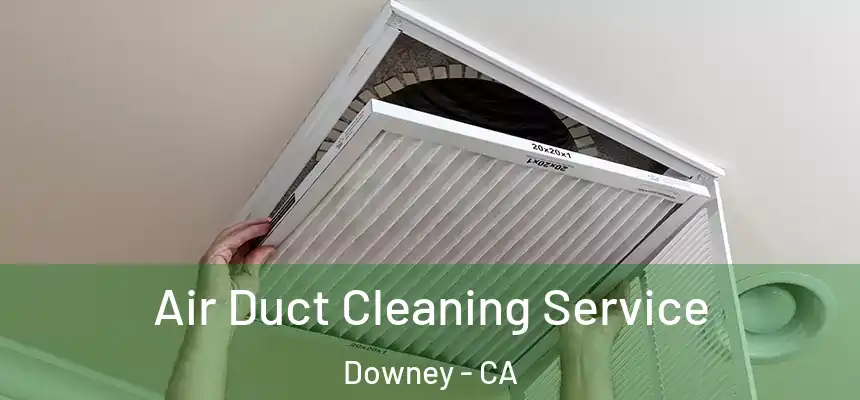 Air Duct Cleaning Service Downey - CA