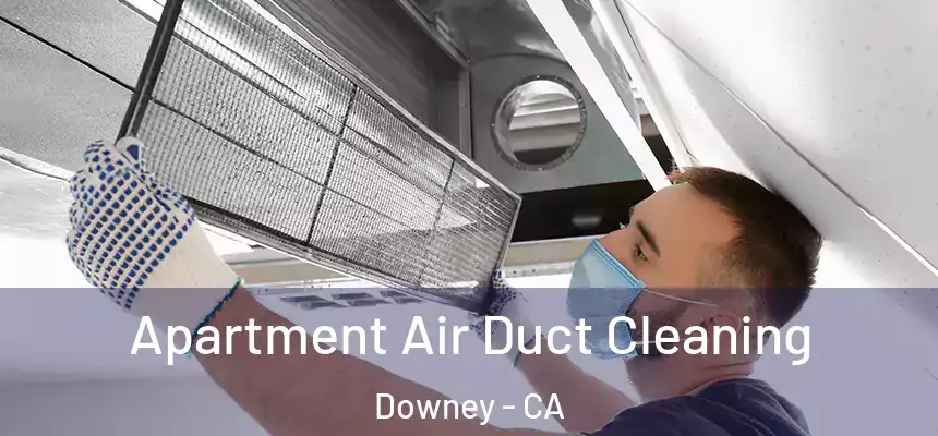 Apartment Air Duct Cleaning Downey - CA