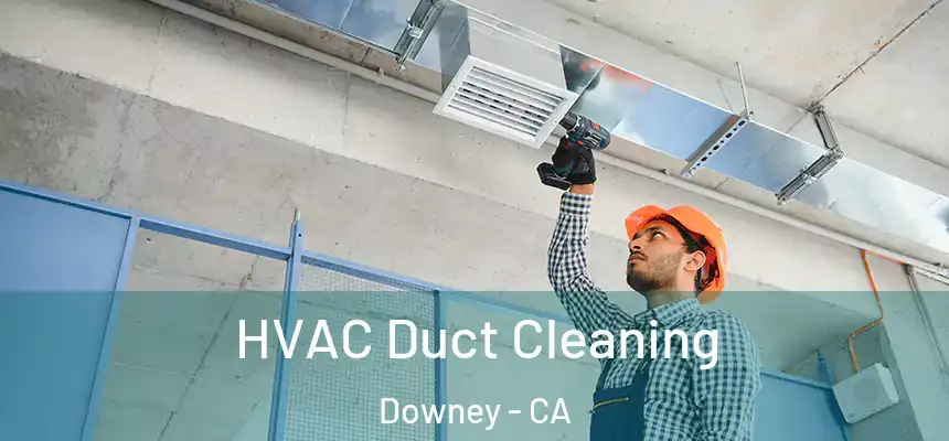  HVAC Duct Cleaning Downey - CA